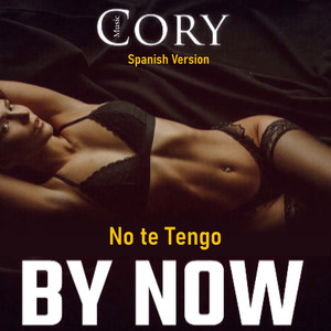 No te tengo (By Now) (Spanish Version)