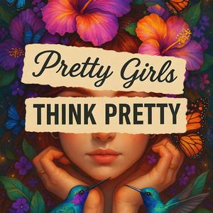 Pretty Girls Think Pretty