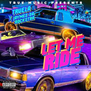 Let Me Ride (feat. Jaymee Da Rockstar) [Explicit]