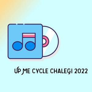 Up Me Cycle Chalegi 2022