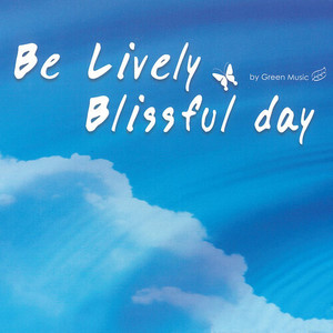 Be Lively Blissful day (Live)