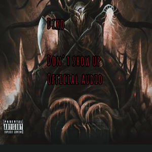 Don't show up (Explicit)