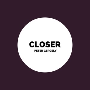 Closer