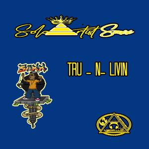 Tru N Livin (Explicit)