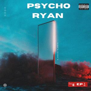 Psycho Ryan (Explicit)