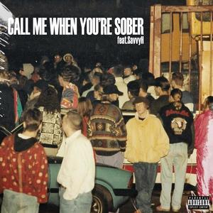 Call Me When You're Sober (feat. Savvy H)