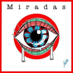 Miradas (Explicit)