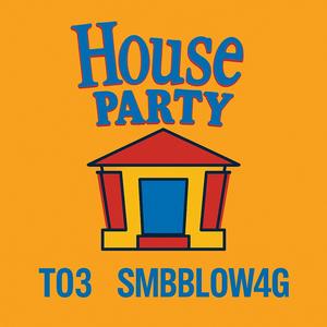 House Party (feat. Smbblow4g) (Explicit)