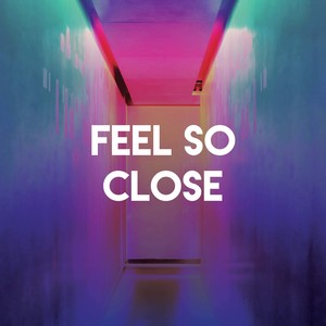 Feel So Close