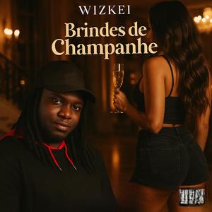 BRINDES DE CHAMPANHE (feat. Wizkei) (Explicit)