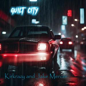 Guilt City (feat. Kirkrazy)