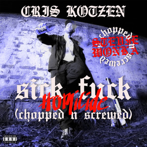 Sick **** Homicide (Chopped n Screwed) [Explicit]