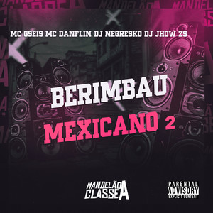 Berimbau Mexicano 2 (Explicit)