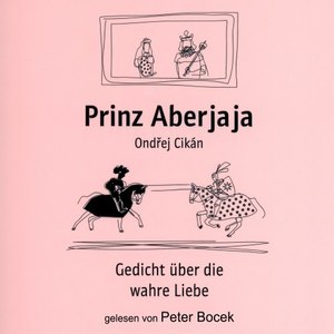 Prinz Aberjaja (Gedicht über die wahre Liebe)