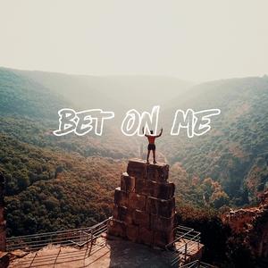 Bet On Me