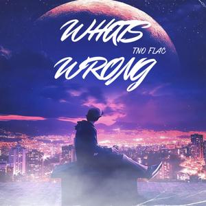 What's Wrong (Explicit)