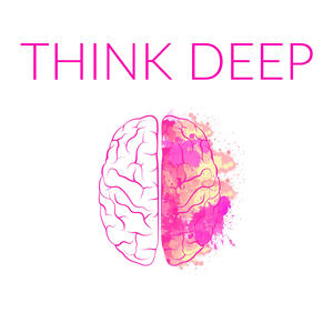 THINK DEEP (Explicit)