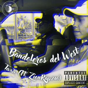 Bandoleros del West (feat. ZionRap246) [Explicit]