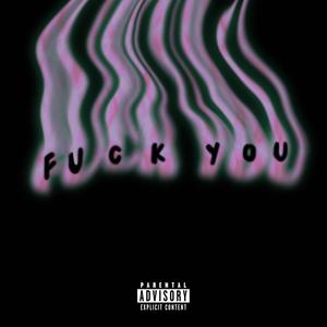 **** you (Explicit)