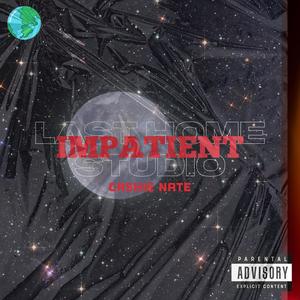 IMPATIENT (Last Home Studio) [Explicit]