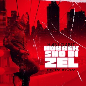 Hobbek Sho Bi Zel (feat. DJ Roody)