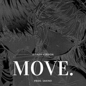 MOVE. (feat. prod. sakino) [Ruined Version]