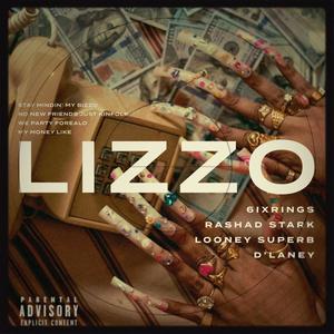 LIZZO (feat. Rashad Stark, Looney Superb & D'laney) [Explicit]