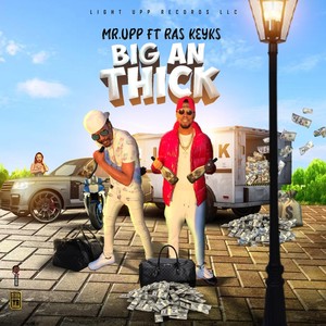 Big an Thick (feat. Ras Keyks)