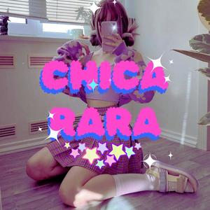 Chica rara