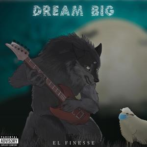 Dream Big (Explicit)