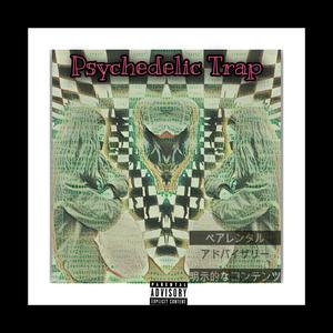Psychedelic Trap (Live|Explicit)