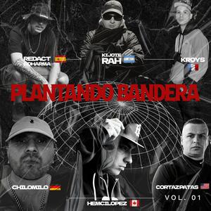 Plantando Bandera (feat. Kroys, Kijote Rah, Chilomilo, Redact Odharma & Cortaz Patas)