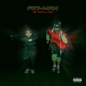 FAT-MAN (feat. Loka) [Explicit]