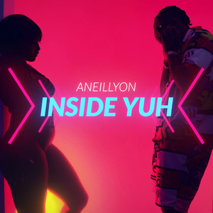 Inside Yuh (Explicit)