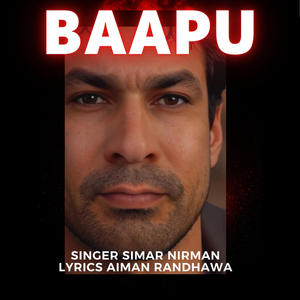 Baapu (feat. Simar Nirman, Aiman Randhawa & Raspinder Randhawa)