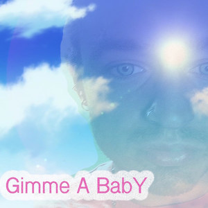 Gimme a BabY (Explicit)