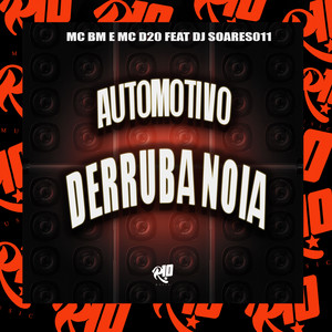 Automotivo Derruba Noia (Explicit)
