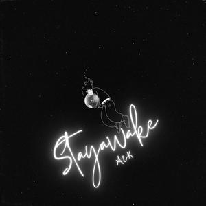 Stay awake (Explicit)