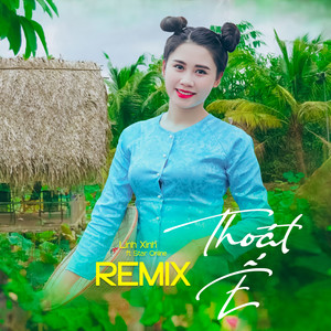 Thoát Ế (Remix)