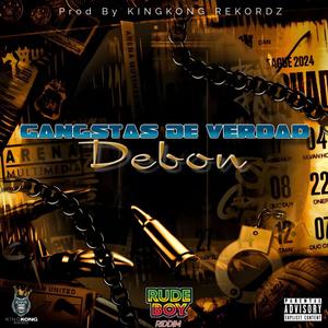 Gangstas De Verdad (feat. Debon) (Explicit)