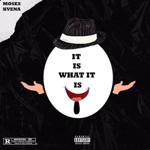 IT IS WHAT IT IS (Explicit)