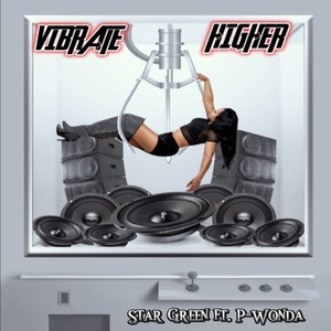 Vibrate Higher (feat. P-Wonda)