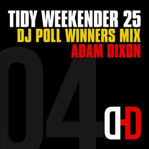Tidy Weekender 25: DJ Poll Winners Mix 04 (Explicit)