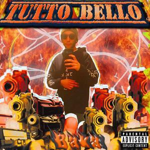 TUTTO BELLO (Explicit)