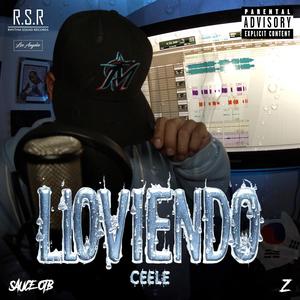 LLOVIENDO (feat. CeeLe & Sauce on the beats) [Explicit]