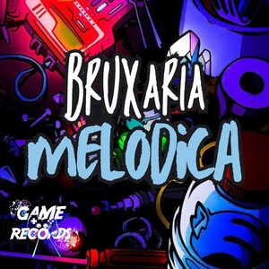 Bruxaria Melodica (Explicit)