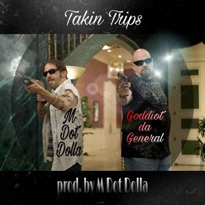 Takin Trips (Explicit)