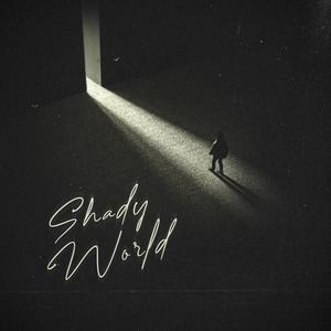 Shady world