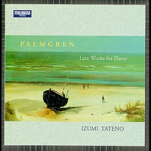 Selim Palmgren : Late Works for Piano