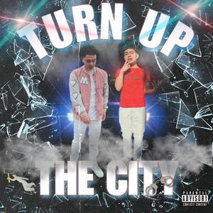 Turn Up The City (feat. Popout Chucky) [Explicit]